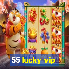 55 lucky vip